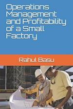 Operations Management and Profitability of a Small Factory