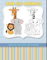 AMO GLI ANIMALI - Libro Da Colorare Per Bambini