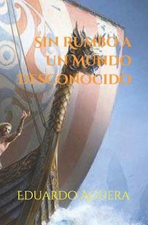 Sin Rumbo a un Mundo Desconocido