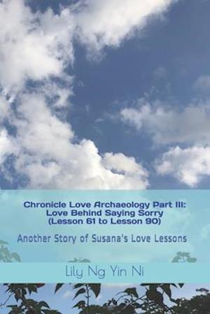 Chronicle Love Archaeology Part III