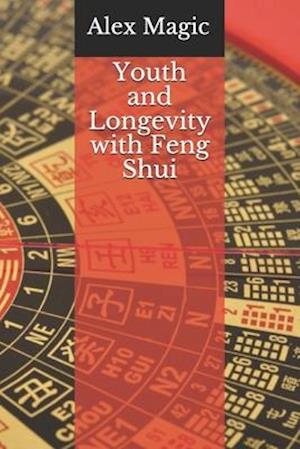 Youth and Longevity with Feng Shui