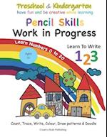 Preschool & Kindergarten Pencil Skills Work In Progress Learn to Write 123 - Learn Numbers 0 to 20