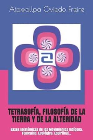 Tetrasofía, Filosofía de la Tierra Y de la Alteridad