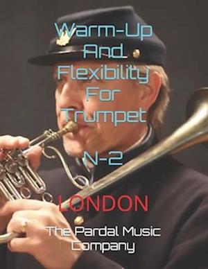 Warm-Up And Flexibility For Trumpet N-2: LONDON