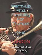 Warm-Up And Flexibility For Trumpet N-2: LONDON 