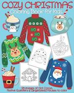 Cozy Christmas Coloring Book for Kids: 28 Images of Hot Cocoa, Festive Sweaters & Gingerbread Houses to color. Great gift for boys & girls. Colorin