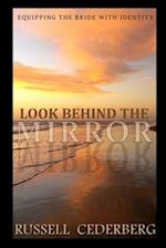 Look Behind The Mirror