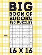 Big Book Of Sudoku 150 Puzzles - 16 X 16 - Medium