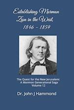 Establishing Mormon Zion in the West, 1846-1859