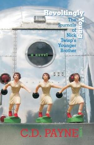 Revoltingly Young: The Journals of Nick Twisp's Younger Brother