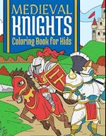 Medieval Knights Coloring Book For Kids: Medieval Fantasy Coloring Book For Kids 4-10 Years 