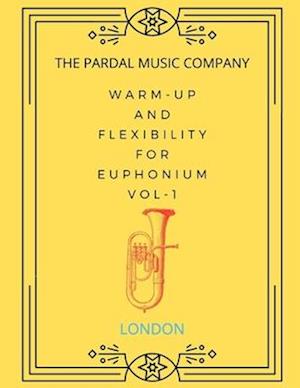 WARM-UP AND FLEXIBILITY FOR EUPHONIUM VOL-1: LONDON