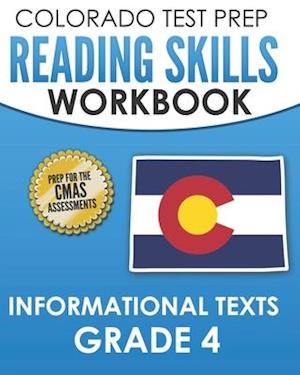 COLORADO TEST PREP Reading Skills Workbook Informational Texts Grade 4