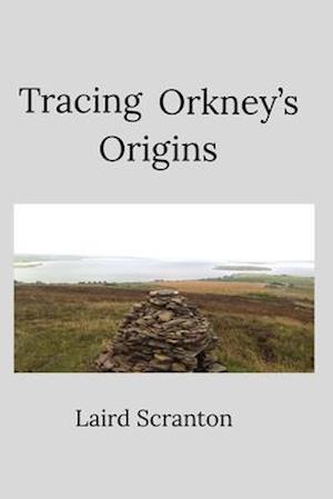 Tracing Orkney's Origins