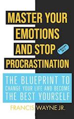 Master Your Emotions and Stop Procrastination