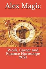 Work, Career and Finance Horoscope 2021