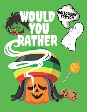 Would You Rather Halloween Edition