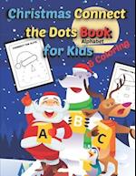 Christmas Alphabet Connect the Dots & Coloring Book for Kids