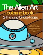 The Alien Art - coloring book - 24 Fun and Unique Pages.