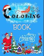 Coloring Book: Merry Christmas: This book is designed with large illustrations of Santa Claus, Christmas trees, Christmas gifts, Christmas decoration