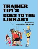 Trainer Tim's Goes to the Library