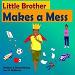 Little Brother Makes a Mess