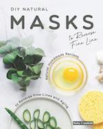DIY Natural Masks to Reverse Fine Line