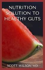 Nutrition Solution to a Healthy Gut