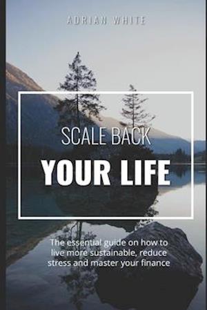 Scale back your life