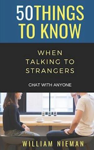 50 Things to Know When Talking to Strangers : Chat with Anyone