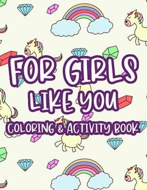 For Girls Like You Coloring & Activity Book: Children's Creativity Sheets With Cute Designs To Color, Trace, And More, Fun Activity Pages