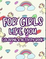 For Girls Like You Coloring & Activity Book: Children's Creativity Sheets With Cute Designs To Color, Trace, And More, Fun Activity Pages 
