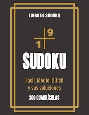 Libro de Sudoku - Fácil, Medio, Difícil y sus soluciones