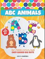 Dot Markers Activity Book ABC Animals. Easy Guided BIG DOTS: Dot Markers Activity Book Kindergarten. A Dot Markers & Paint Daubers Kids. Do a Dot Page