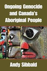 Ongoing Genocide and Canada's Aboriginal People