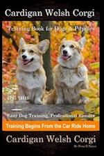 Cardigan Welsh Corgi Training Book for Dogs & Puppies By D!G THIS DOG Training, Easy Dog Training, Professional Results, Training Begins from the Car