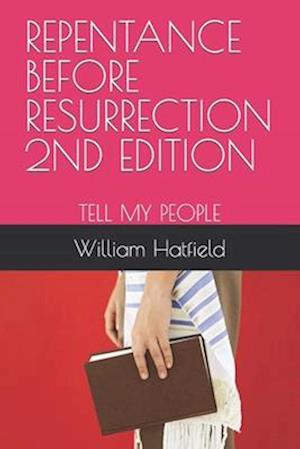 REPENTANCE BEFORE RESURRECTION 2ND EDITION: TELL MY PEOPLE