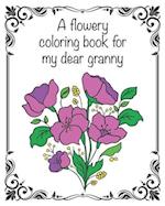 A flowery coloring book for my dear granny