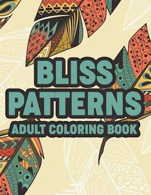 Bliss Patterns Adult Coloring Book