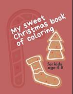 My Sweet Christmas Book of Coloring for Kids age 4-8