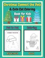 Christmas Connect the Dots & Cute Cat Coloring Book for Kids Dot to Dot Alphabet