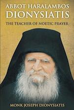 Abbot Haralambos Dionysiatis: The Teacher of Noetic Prayer 