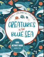 Creatures of the Blue Sea Kids Activity Book for Ages 7-10: Hours of entertainment with LOTS of FUN & Educational Activities! 