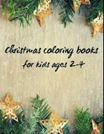 Christmas coloring books for kids ages 2-4 : Christmas coloring book for toddlers - Easy and Cute Christmas Holiday Coloring Designs for Children 