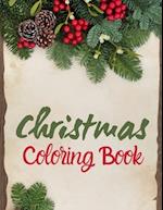 Christmas Coloring Book: Cute Children's Christmas Gift or Present for Toddlers & Kids - Amazing Illustrations for Kids Age 4-8 and 8-12 with Cute Chr