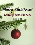 Merry Christmas Coloring Book For Kids Ages 8-12: christmas coloring book for toddlers - My Big Christmas Coloring Book For Toddlers 