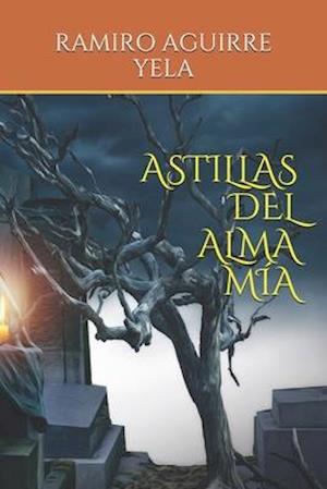 Astillas del Alma Mía