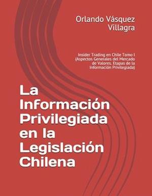 La Información Privilegiada en la Legislación Chilena