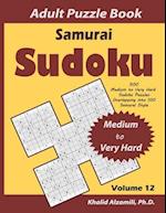 Samurai Sudoku Adult Puzzle Book: 500 Medium to Very Hard Sudoku Puzzles Overlapping into 100 Samurai Style : Keep Your Brain Young 