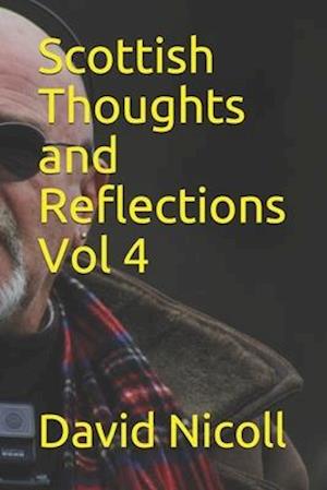 Scottish Thoughts and Reflections Vol 4